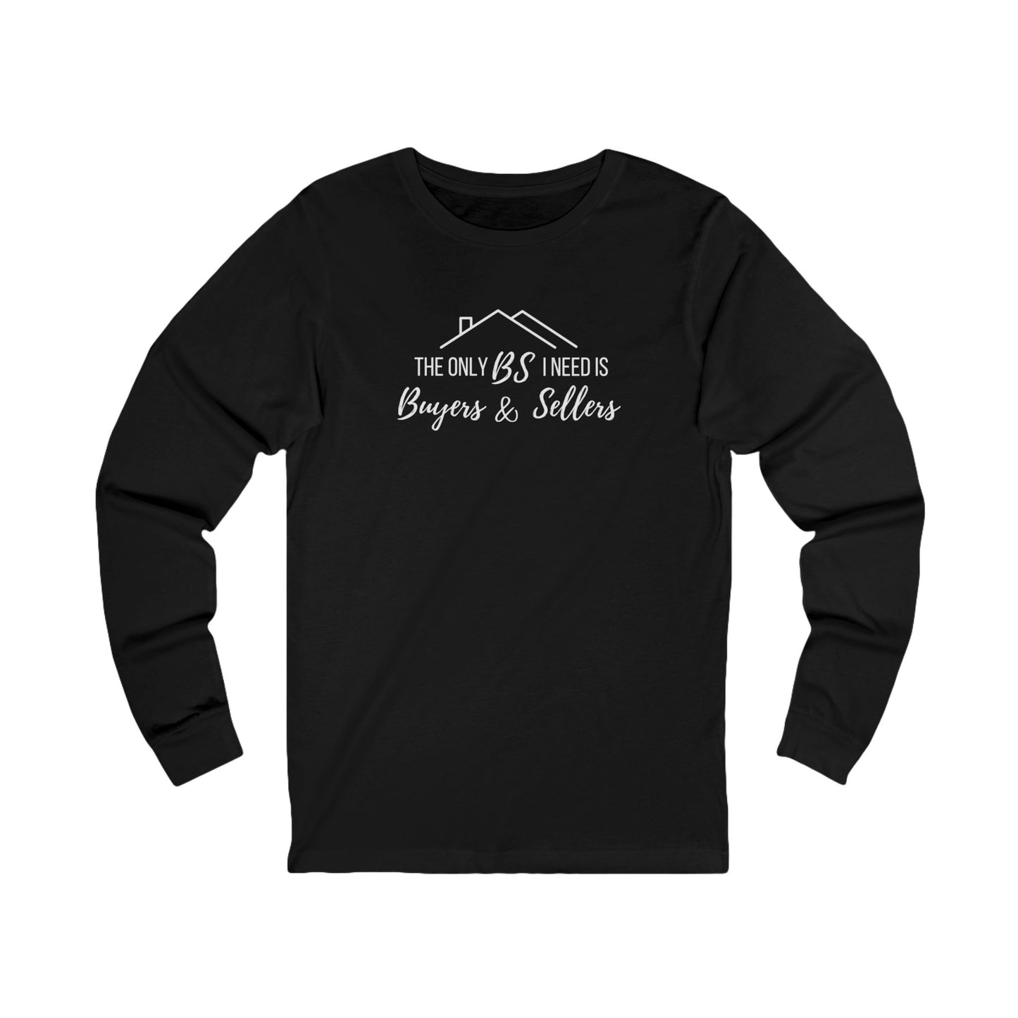 The Only BS I need is Buyers & Sellers T-shirt
